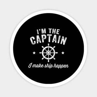 I'm the captain I make ship happen Magnet